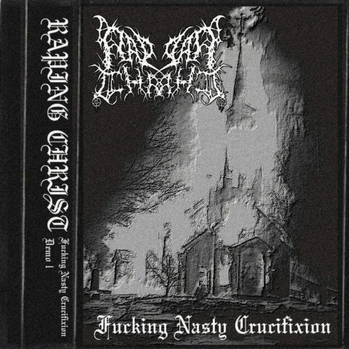 Raping Christ (COL) : Fucking Nasty Crucifixion